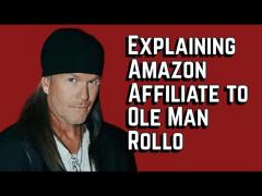 Explaining Amazon Affiliate to Ole Man Rollo