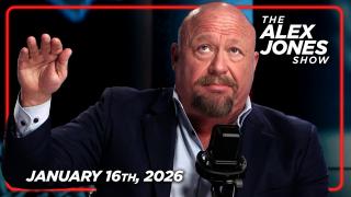 FULL ALEX JONES SHOW — 1/16/26
