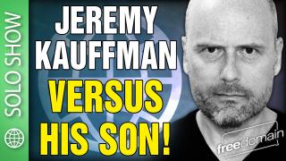 Jeremy Kauffman Versus His Son!