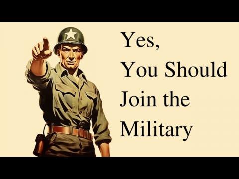Yes, You Should Join the Military