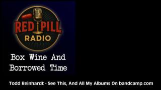 Box Wine And Borrowed Time