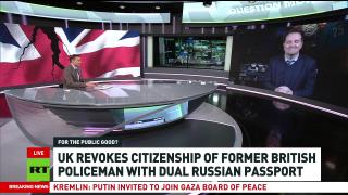 Former UK police officer stripped of citizenship after moving to Russia