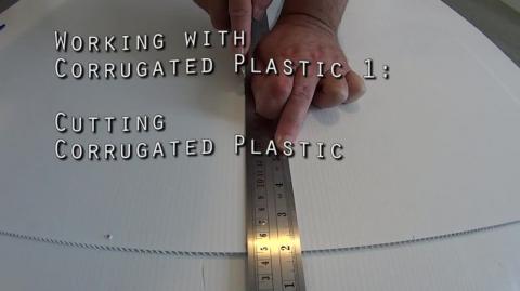 Working with Corrugated Plastic 1 -  Cutting Corrugated Plastic