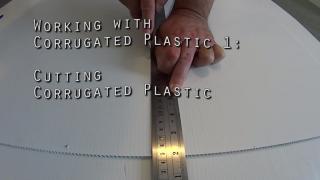 Working with Corrugated Plastic 1 -  Cutting Corrugated Plastic