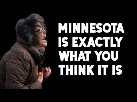 Minnesota is Exactly the Way the Media Portrays It