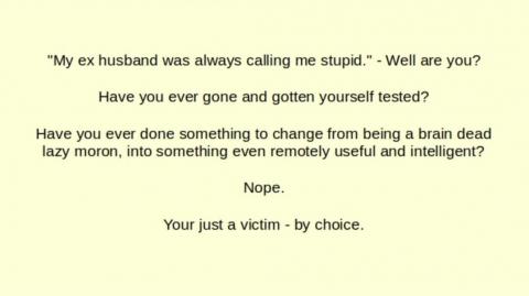 My husband was always calling me stupid - Well are you