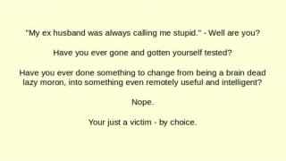 My husband was always calling me stupid - Well are you