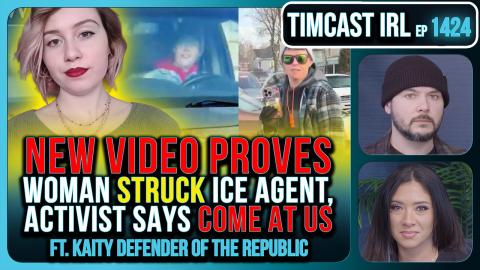NEW VIDEO PROVES Woman STRUCK ICE Agent, Activist Says COME AT US | Timcast IRL