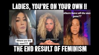 The end result of Feminism for modern women!! Men are DONE!!