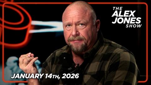FULL ALEX JONES SHOW — 1/14/26