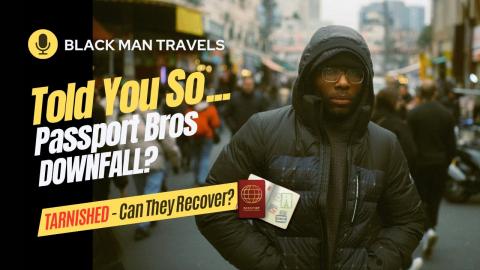 Told You So... Passport Bros Downfall?