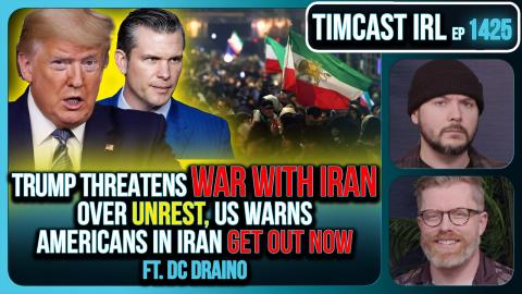 Trump Threatens WAR WITH IRAN Over Unrest, US Warns Americans In Iran GET OUT NOW | Timcast IRL