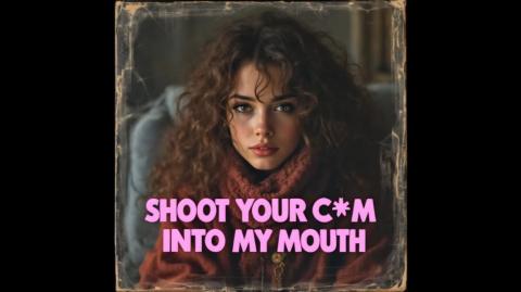 Shoot Your Cum Into My Mouth (90s Pop) Penny Tration - AI