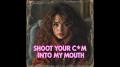 Shoot Your Cum Into My Mouth (90s Pop) Penny Tration - AI