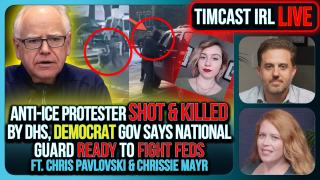 DHS KILLS Anti-ICE Woman, RIOTS ERUPT, Democrat WARNS National Guard Will FIGHT FEDS | Timcast IRL
