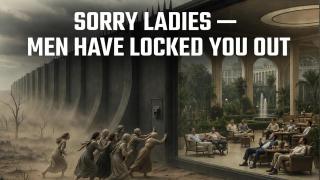 Men Are Quietly Locking Women Out of Society — And Women Don't Even Realize It