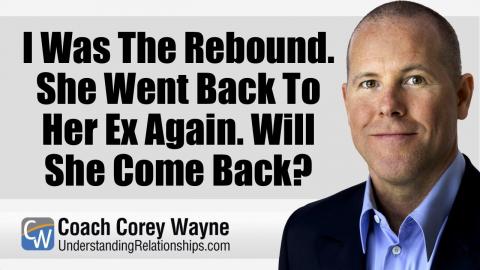 I Was The Rebound. She Went Back To Her Ex Again. Will She Come Back?