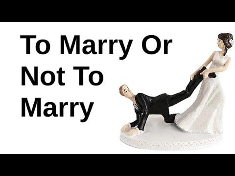 To Marry or Not to Marry...It's a Pretty Stupid Question