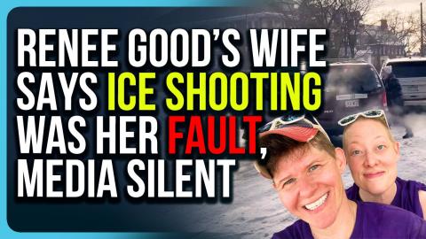 Renee Good’s Wife Says ICE Shooting Was Her Fault, Media Silent