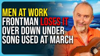 Men At Work Frontman LOSES IT Over Down Under Song Used At March