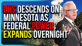 DHS DESCENDS On Minnesota As Federal Power EXPANDS Overnight