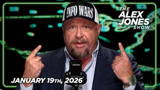 FULL ALEX JONES SHOW — 1/19/26
