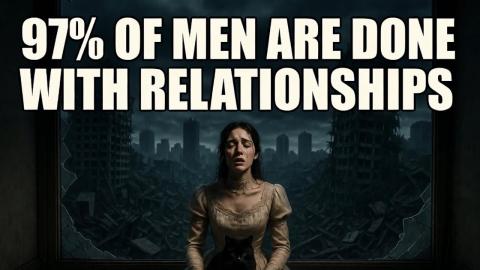 97% of Men Are Walking Away From Relationships And Women Are Panicking
