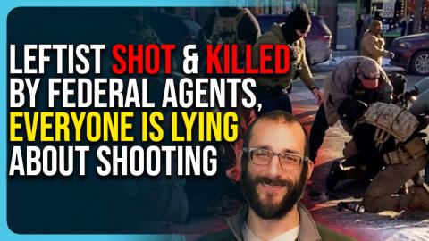 Armed Leftist Shot & Killed By Federal Agents, Everyone Is Lying About Shooting