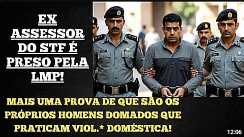 EX-ASSESSOR DO STF É PRESO POR V. DOMÉSTICA! A PROVA DE QUE SÃO HOMENS COMUNS QUE AGRIDEM E NÃO NÓS!