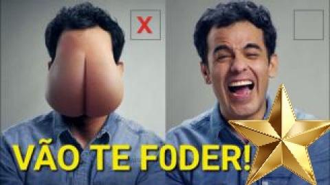 Vão te ferrar,  o que vc está esperando??