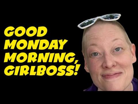 Good Monday Morning Girlboss Episode - The "Liberal White Woman to the Rescue" Episode