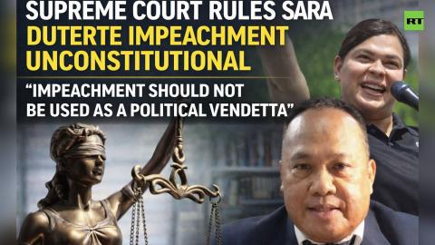 Philippines Supreme Court declares Sara Duterte impeachment unconstitutional