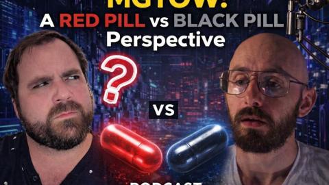 MGTOW: Red Pill vs Black Pill Perspective