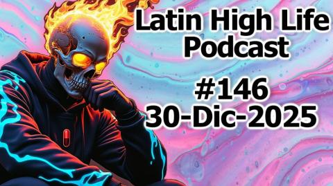 LATIN HIGH LIFE PODCAST #146 | Piernas Rotas - Kazajistán - Doble Estándar Robótico