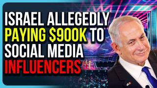 Israel Allegedly PAYING $900K To Social Media Influencers
