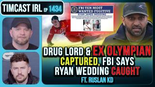 Drug Lord & Ex Olympian CAPTURED, FBI Says Ryan Wedding CAUGHT | Timcast IRL