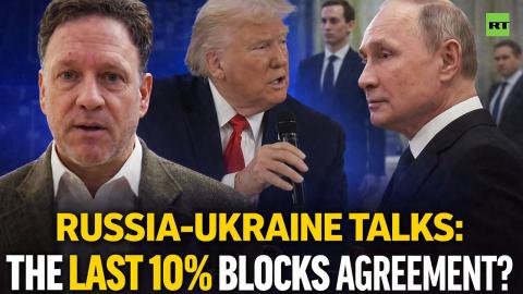 Ukraine peace talks: Why the final 10% could decide war or peace