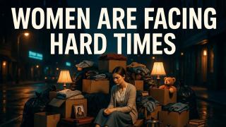 Women Are Facing EXTREMELY Hard Times