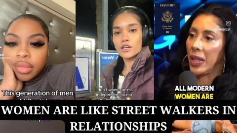 Women are like Street Walkers in relationships