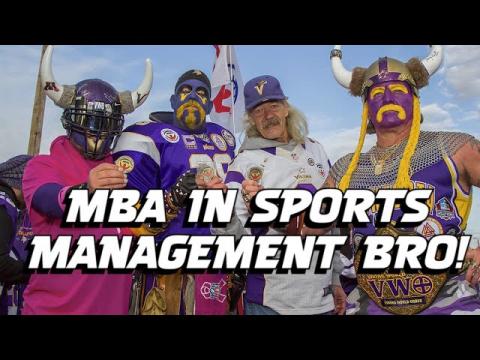 An MBA in Sports Management BRO!