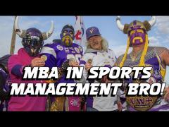 An MBA in Sports Management BRO!