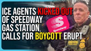 ICE Agents KICKED OUT of Speedway Gas Station, Calls For Boycott Erupt