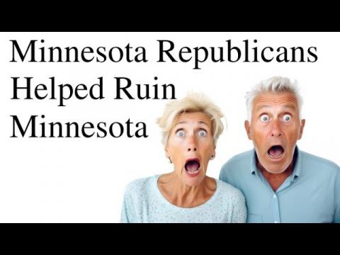 How Minnesota Republicans Helped Ruin Minnesota Too