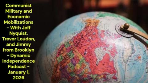 Communist Military and Economic Mobilizations - Dynamic Independence Podcast - January 1, 2026