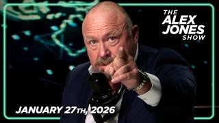 FULL ALEX JONES SHOW — 1/27/26