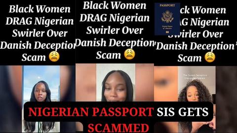 Nigerian Passport Sis gets scammed by a Danish Man and Women are dragging her @ChezCharde
