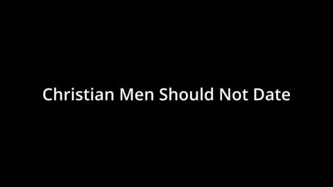 christian men, stay away from dating