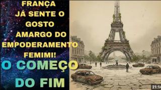 FRANÇA JÁ COMEÇOU A DERROCADA O EMPODERAMENTO FEMIMI É O CUPIM QUE CORRÓI UMA PO