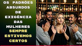 OS PADRÕES ABSURDOS EXIGIDOS PELAS MULHERES ESTÁ ACABANDO COM QUALQUER TIPO DE INTERAÇÃO!