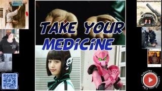 Take your medicine